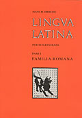 Lingva Latina per se illvstrata. Pars 
I: Familia romana