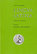 Lingva Latina per se illvstrata. Pars 
II: Roma aeterna