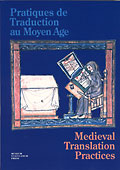 Pratiques de Traduction au Moyen Age / 
Medieval Translation Practices