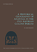 A Historical Geography of Anatolia in the Old Assyrian Colony Period