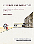 Huse der har formet os