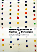 Performing Archives/Archives of Performance