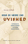 Hvad er værre end uvished?